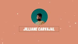 [New Intro] Jilliane Carvajal