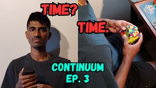 TIME. [Continuum EP. 3]