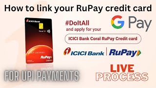 icici coral RuPay credit card | 3.8lakh limit linking to Google pay for UPI payments LIVE process