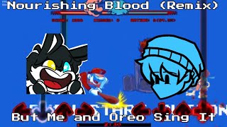 "Grand Old Time" - FnF Nourishing Blood Remix But Me and Oreo Sing It.