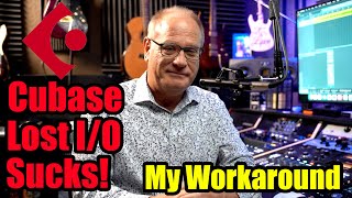 Cubase I/O Sucks  - My Workaround