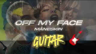 Måneskin's 'OFF MY FACE' with Guitar Tabs