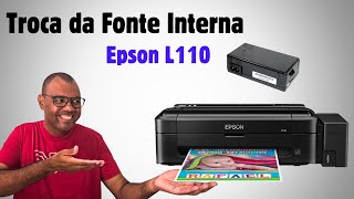 Como Trocar a Fonte Interna da Impressora Epson L110?