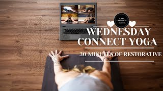 Wednesday Connect Restorative Yoga Class- 30-Minute Gentle Yoga- Restorative Yoga- Relaxing Yoga