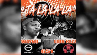 Wayno - Ta La La La  Ft. 651 & Lion Rezz