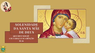 Santa Missa - Solenidade da Santa Mãe de Deus