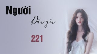 TRUYỆN NGÔN TÌNH NGƯỜI DẤU YÊU (MẠN TÂY) 221: Em phải chịu trách nhiệm! QUYNHHOARADIO