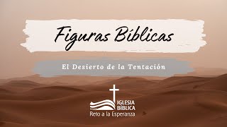 FIGURAS BÍBLICAS - EL DESIERTO DE LA TENTACIÓN