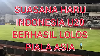 LIVE INDONESIA U20 VS YAMAN U20 - SUASANA HARU SELESAI PERTDINGAN! INDONESIA BERHASIL LOLOS