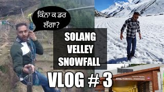 Manali vlog 3 solang velley snowfall today Punjabi travel vlog video waterfall | Punjabi traveller