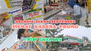 BELANJA BULANAN SEPTEMBER | HEMAT KARENA PROMO | TIPTOP SWALAYAN #groceryshopping #belanja