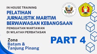 IN HOUSE TRAINING JURNALISTIK KEMARITIMAN ZONA BATAM-TANJUNG PINANG (PART 4)