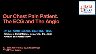 Our Chest Pain Patient. The ECG and The Angio