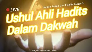 Serial Kajian LIVE - Ushul Ahli hadits dalam dakwah Lanjutan