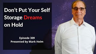 Don’t Put Your Self Storage Dreams on Hold - 309