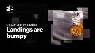 Q4 2024 Economic outlook: Landings are bumpy