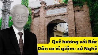 Dân Ca Ví Giặm Mới Nhất Hát Nhớ Bác Trọng- Quê Hương Nhớ Bác ( Thơ: Hoàng Kế Khiêm ) NN Văn Sang