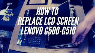 How to change the screen for Lenovo G510 screen LCD panel G500 G540 series