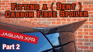 Fitting a Bent Carbon Fibre Spoiler - (why I changed my spoiler Part 2)