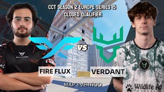 FIRE FLUX vs VERDANT | CCT Season 2 Europe Series 15 Closed Qualifier | MAP 3 VERTIGO