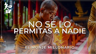 10 COMPORTAMIENTOS QUE NO DEBES AGUANTAR DE NADIE | BUDISMO | EL MONJE MILLONARIO