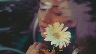 Tanmaya Bhatnagar - Kya Tum Naraaz Ho? (Official raw version)