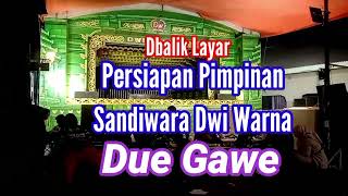 DIBALIK LAYAR PERSIAPAN PIMPINAN SANDIWARA DWI WARNA DUE GAWE / HAJATAN