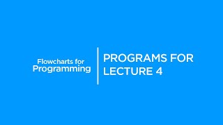 Programs for Lecture  4  | Flowcharts for Programming | Graphic Era