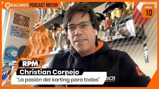 RPM - Cap 10: Christian Cornejo, la pasión del karting para todos