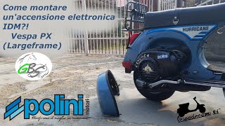 Tutorial montaggio accensione elettronica IDM Polini - Vespa PX Largeframe