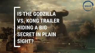 Godzilla vs. Kong Trailer, There’s A Big Secret Hiding In Plain Sight