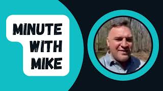 Minute with Mike #1