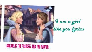 Barbie As The Princess And The Pauper | I am a girl like you (lyrics)