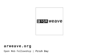 fQR Weave | Arweave Open Web Fellowship Pitch Day