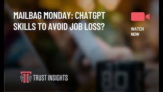 Mailbag Monday  ChatGPT skills to avoid job loss