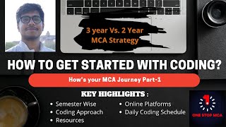 How to Start Coding Part-1 | How's your 1st Year | 3 year vs 2 year MCA | Free Courses | OneStop MCA