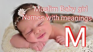 Muslim baby girl names with meanings from letter M/beautiful girl names with meanings