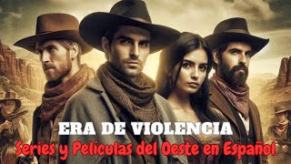 Era de Violencia  / Series y Películas del Oeste/Cine Western