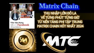 THU NHẬP LỚN ĐÔ LA VỀ TỪNG PHÚT TỪNG GIỜ TỪ NỀN TẢNG PHI TẬP TRUNG MATRIX CHAIN HÓT NHẤT 2024