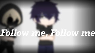 Follow me, Follow me. ||TsukiKage||