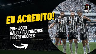 EU ACREDITO! - PRÉ-JOGO / GALO x FLUMINENSE