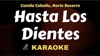 Camila Cabello, Maria Becerra - Hasta Los Dientes ( Karaoke ) Instrumental / Lyrics Video