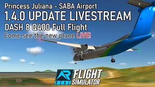 {RFS} NEW Dash 8 Live Stream | Princess Juliana to SABA (Worlds Shortest Runway!)