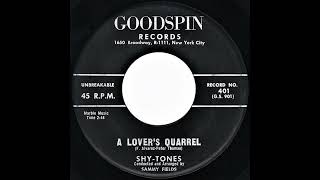 Shy Tones  --  A Lovers Quarrel  [1959 Doo Wop]