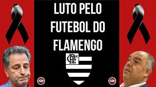 LUTO PELO FUTEBOL DO FLAMENGO! VERGONHA!