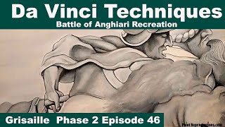 Paint Like Da Vinci: Battle of Anghiari Recreation: Grisaille Episode 46