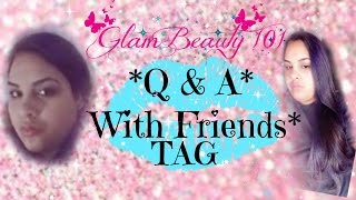 *Q & A With Friends* Collaboration💕