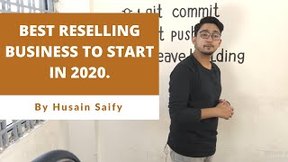 Best reselling business to start in 2020.