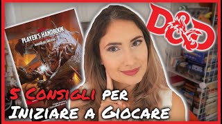 5 CONSIGLI per chi vuole iniziare a giocare a DUNGEONS AND DRAGONS