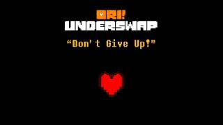 [UNDERTALE AU] ORI!UNDERSWAP - Don't Give Up!